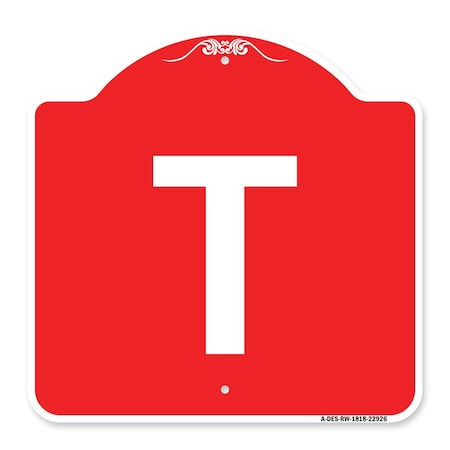 Designer Series Sign-Sign With Letter T, Red & White Aluminum Architectural Sign